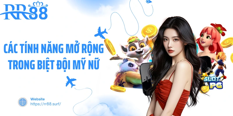 Các tính năng mở rộng trong Biệt đội mỹ nữ