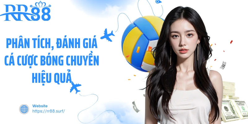 Phân tích, đánh giá cá cược bóng chuyền hiệu quả