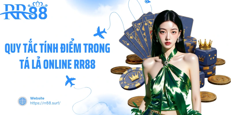 Quy tắc tính điểm trong tá lả online RR88